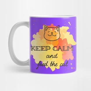 Keep Calm And Feed The Cat - Cute Funny Cat Lover Quote Mug